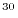 $^{30}$